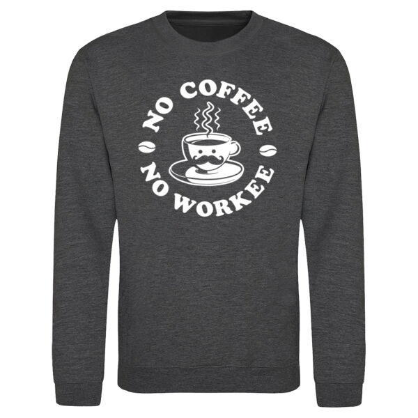 No Coffee No Workee Unisex Sweatshirt Thumbnail