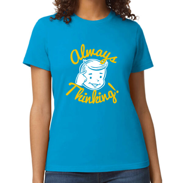Always Thinking Women's T Shirt Thumbnail